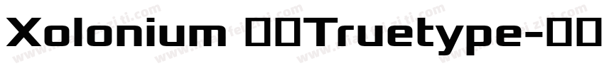 Xolonium 粗体Truetype字体转换
